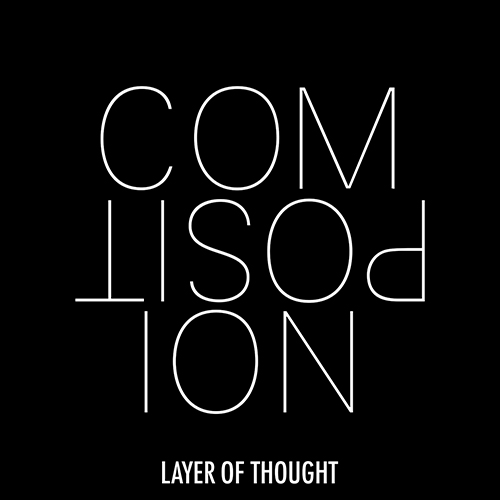 Composition = Layer of thought