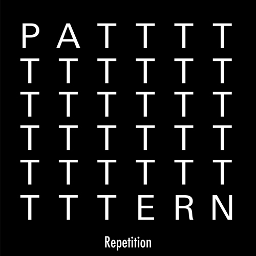 Pattern = Repetition