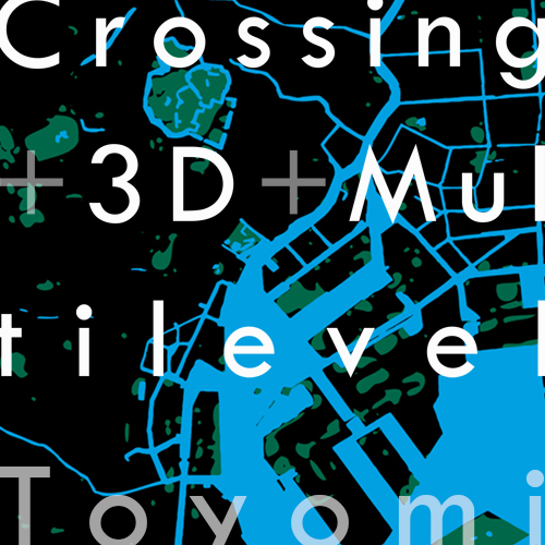 Crossing + 3D + Multilevel